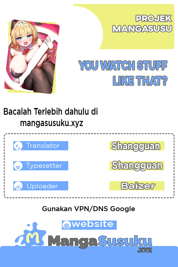 You Watch Stuff Like That? - Chapter 17 1