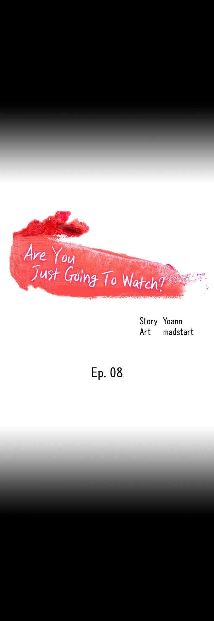 Are You Just Going To Watch - Chapter 08 3